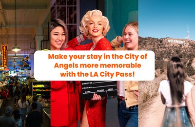 Enrich Your Stay in the City of Angels with the Los Angeles Attractions Pass!